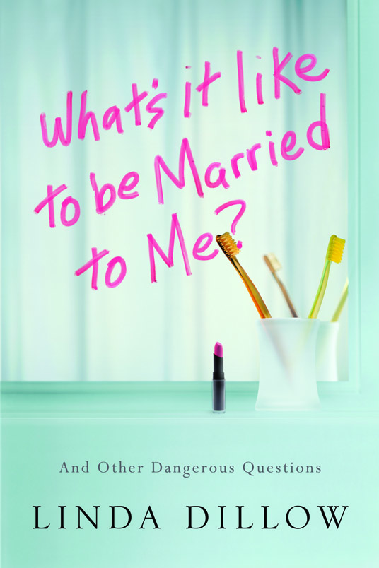 What's it Like to be Married to Me By Linda Dillow (Paperback)