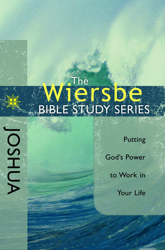 Joshua Putting Gods Power To Work In Your Life By Warren Wiersbe