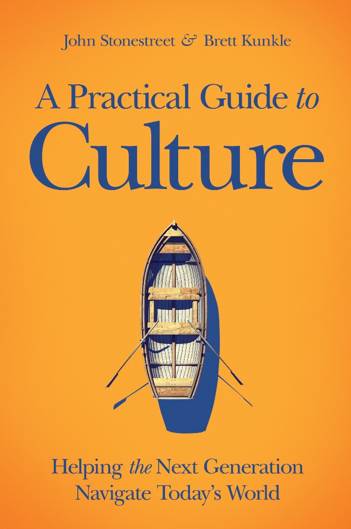 A Practical Guide to Culture By John Stonestreet (Hardback)