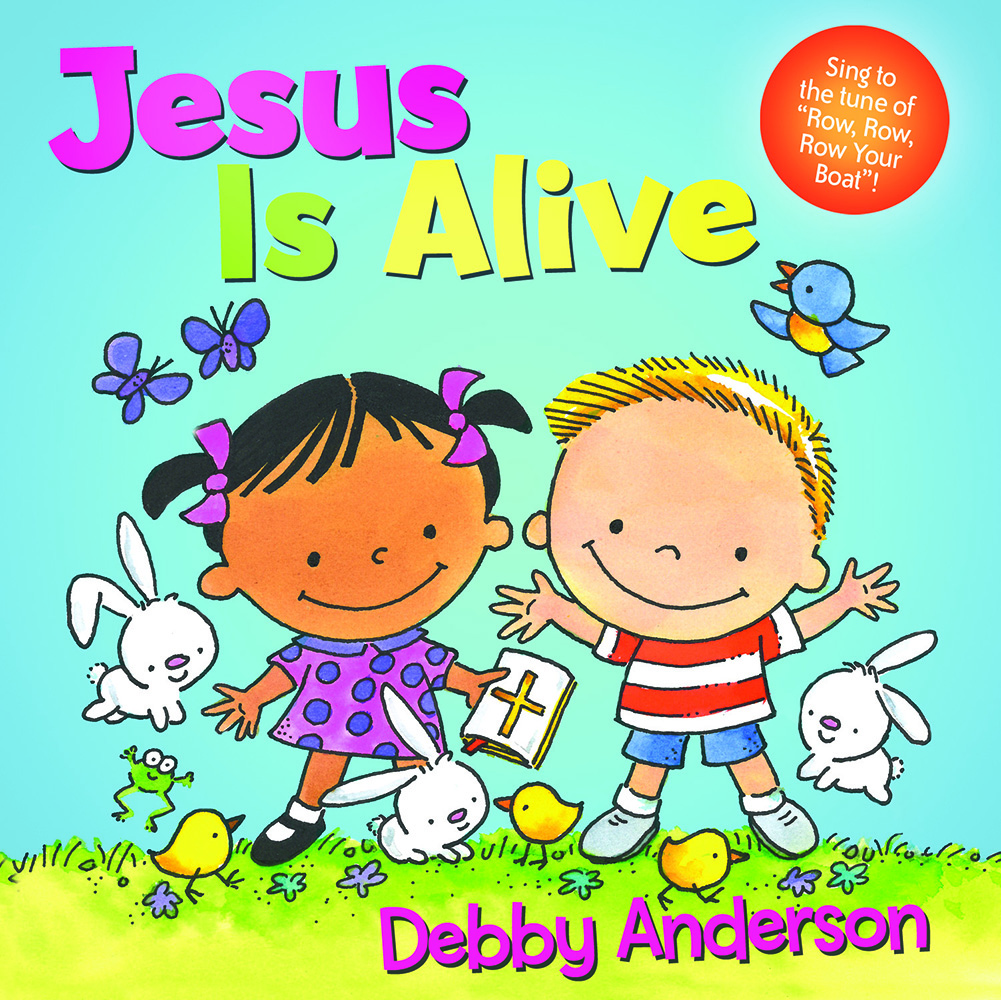 Jesus Is Alive By Debby Anderson (Hardback) 9781434711151