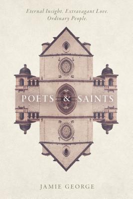 Poets and Saints By Jamie George (Hardback) 9781434711250