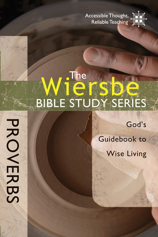 The Wiersbe Bible Study Series Proverbs By Warren W Wiersbe