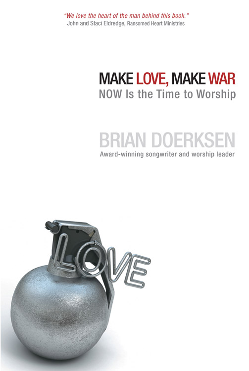 Make Love Make War By Brian Doerksen (Paperback) 9781434766823