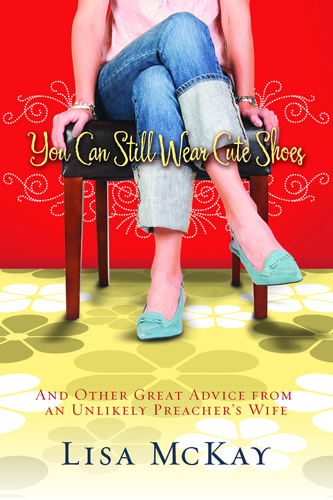 You Can Still Wear Cute Shoes By Lisa Mc Kay (Paperback) 9781434767264