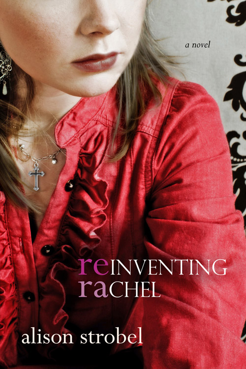 Reinventing Rachel By Alison Strobel (Paperback) 9781434767745