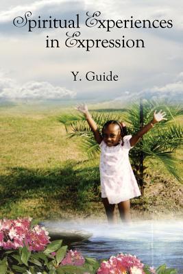 Spiritual Experiences in Expression By Guide Y (Paperback)