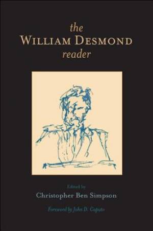 The William Desmond Reader By William Desmond (Hardback) 9781438442914