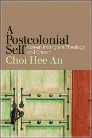 A Postcolonial Self By Hee An Choi (Paperback) 9781438457369