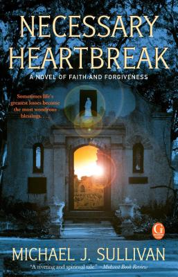 Necessary Heartbreak A Novel of Faith and Forgiveness (Paperback)