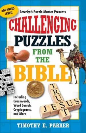 Challenging Puzzles From The Bible By Timothy E Parker (Paperback)