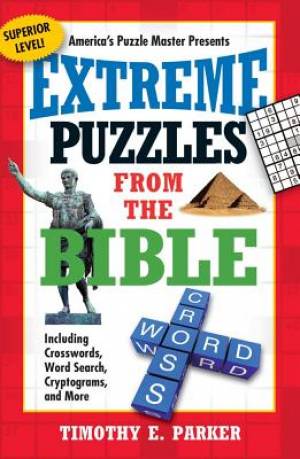 Extreme Puzzles From The Bible By Timothy E Parker (Paperback)