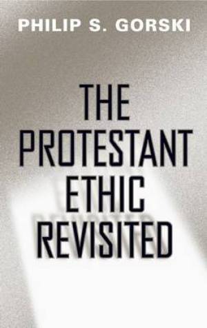 Protestant Ethic Revisited By Philip S Gorski (Hardback) 9781439901892