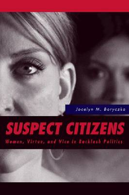 Suspect Citizens Women Virtue and Vice in Backlash Politics