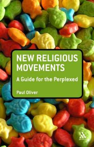 New Religious Movements A Guide For The Perplexed (Paperback)