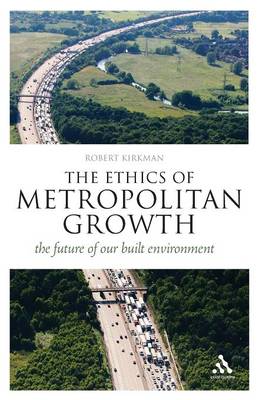 The Ethics of Metropolitan Growth By Professor Robert Kirkman