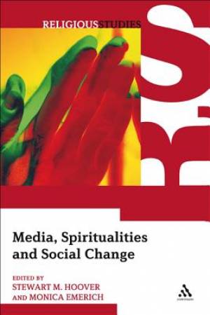 Media Spiritualities and Social Change (Paperback) 9781441114723