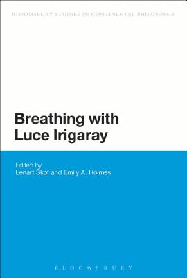 Breathing with Luce Irigaray By Skof Lenart Holmes Emily A (Hardback)