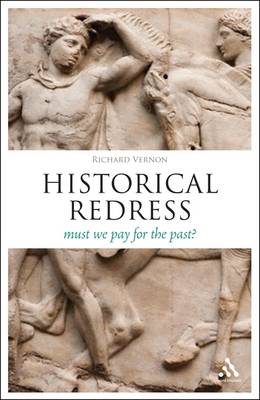 Historical Redress By Richard Vernon (Paperback) 9781441121318