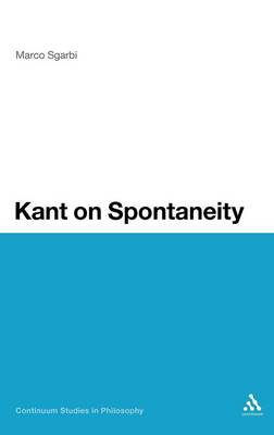 Kant on Spontaneity (Hardback) 9781441133199