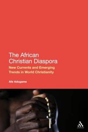 The African Christian Diaspora By Afe Adogame (Paperback)