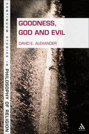 Goodness God and Evil By Dr David E Alexander (Hardback) 9781441138552