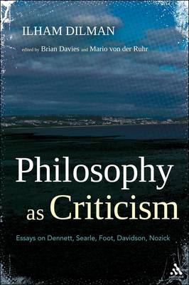 Philosophy as Criticism By Professor Emeritus Ilham Dilman (Paperback)