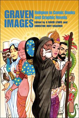 Graven Images Religion in Comic Books and Graphic Novels (Hardback)