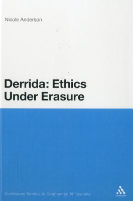 Derrida Ethics Under Erasure