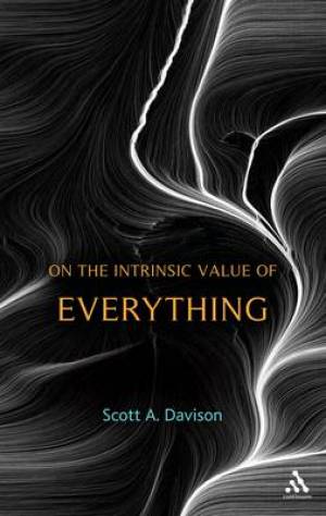 On the Intrinsic Value of Everything By Professor Scott A Davison