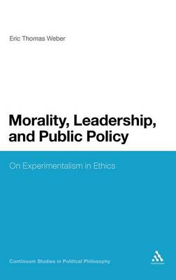 Morality Leadership and Public Policy By Professor Eric Thomas Weber