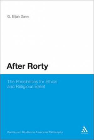 After Rorty By G Elijah Dann (Paperback) 9781441181442