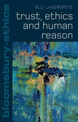 Trust Ethics and Human Reason By Olli Lagerspetz (Paperback)