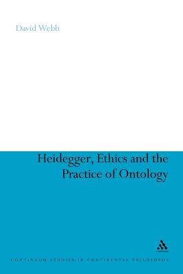 Heidegger Ethics and the Practice of Ontology