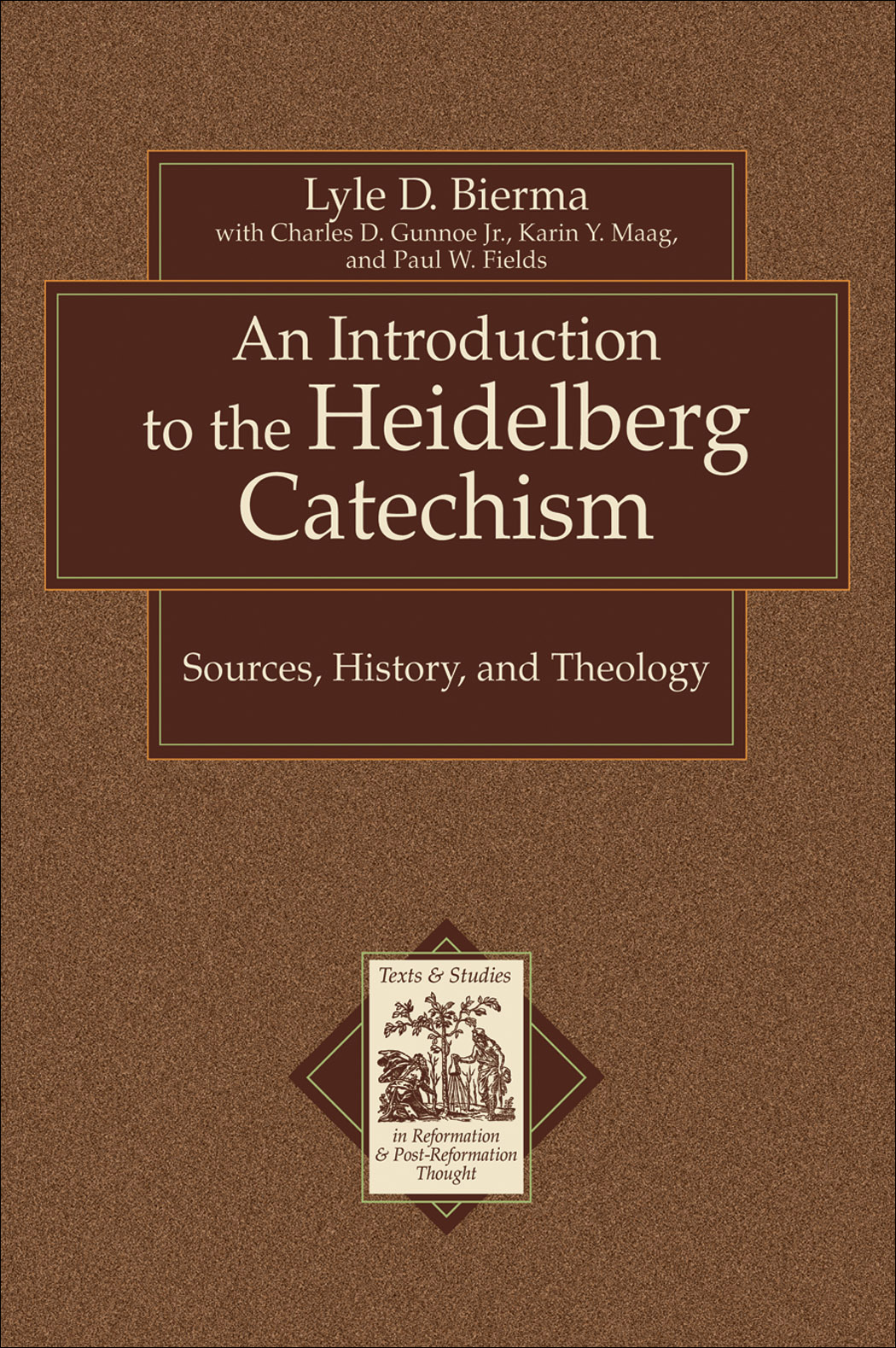 An Introduction to the Heidelberg Catechism (Texts and Studies in Reformation and Post-Reformation Thought) [eBook]