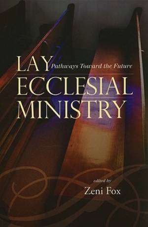 Lay Ecclesial Ministry By Zeni Fox (Paperback) 9781442201859