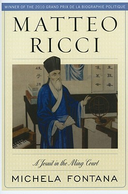 Matteo Ricci A Jesuit in the Ming Court By Fontana Michela (Hardback)