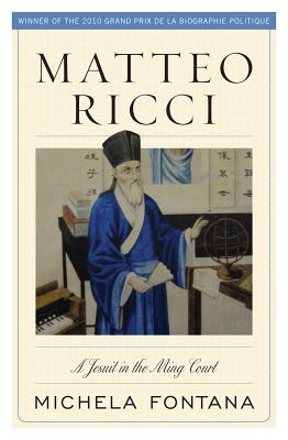 Matteo Ricci A Jesuit in the Ming Court By Fontana Michela (Paperback)