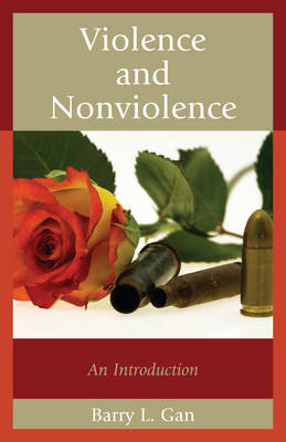 Violence and Nonviolence By Barry L Gan (Paperback) 9781442217607