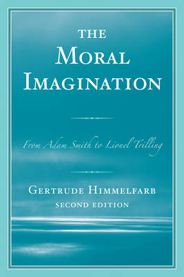 The Moral Imagination By Gertrude Himmelfarb (Paperback) 9781442218291