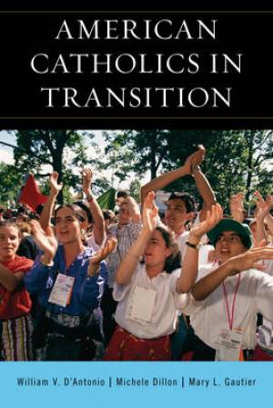 American Catholics in Transition (Paperback) 9781442219922