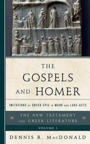 The Gospels and Homer By Dennis R Mac Donald (Hardback) 9781442230521