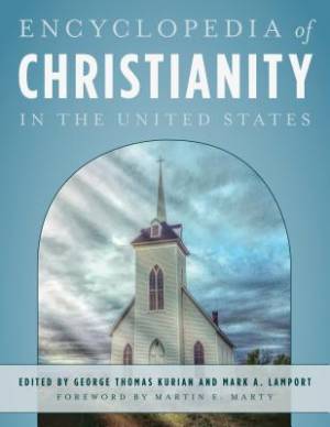 The Encyclopedia Of Christianity In The United States (Hardback)