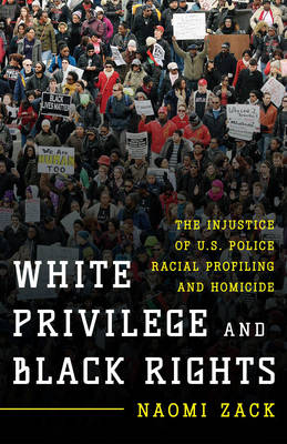 White Privilege and Black Rights By Naomi Zack (Paperback)