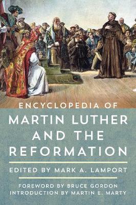 Encyclopedia of Martin Luther and the Reformation (Hardback)