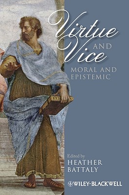 Virtue and Vice Moral and Epistemic