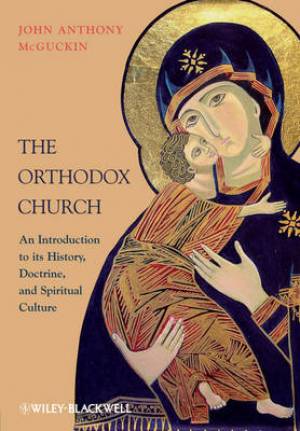 The Orthodox Church By John Anthony Mc Guckin (Paperback) 9781444337310