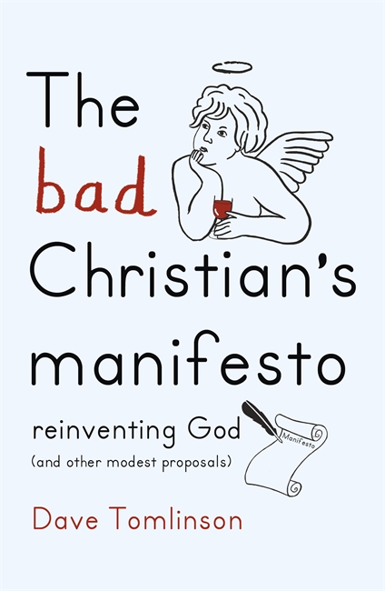 The Bad Christian's Manifesto By Tomlinson Dave (Paperback)