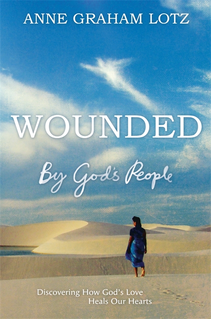 Wounded By God's People By Anne Graham Lotz (Paperback) 9781444783285