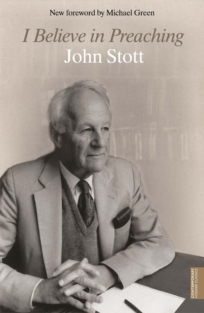 I Believe In Preaching By Stott John R W (Paperback) 9781444790078