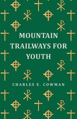 Mountain Trailways for Youth By Cowman Charles E (Paperback)